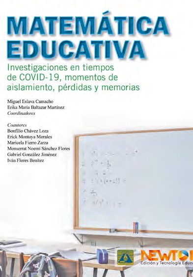 MATEMÁTICA EDUCATIVA. INVESTIGACIONES EN TIEMPOS DE COVID-19, MOMENTOS DE AISLAMIENTO, PÉRDIDAS Y MEMORIAS