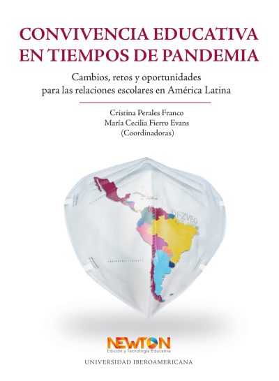 Convivencia Educativa en tiempos de pandemia. Cambios, retos y oportunidades para las relaciones escolares en América Latina.