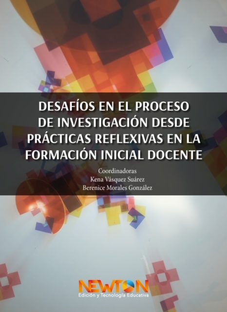 Portada del libro Desafíos en el proceso de investigación desde prácticas reflexivas en la formación inicial docente de Vásquez Suárez Kena et al.