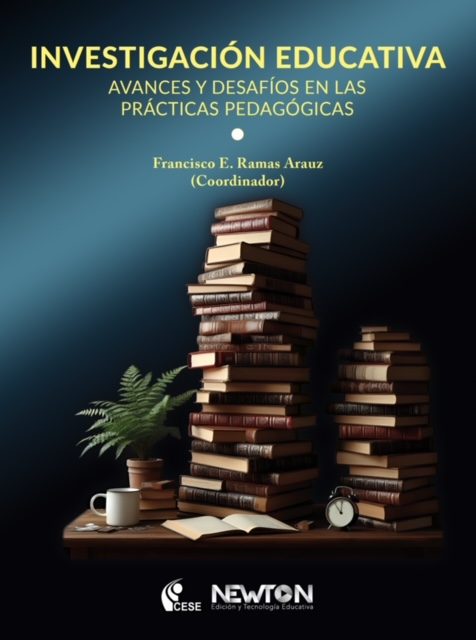 Portada del libro Investigación educativa: Avances y desafíos en las prácticas pedagógicas. de Ramas Arauz, Francisco Ernes (Coordinador)