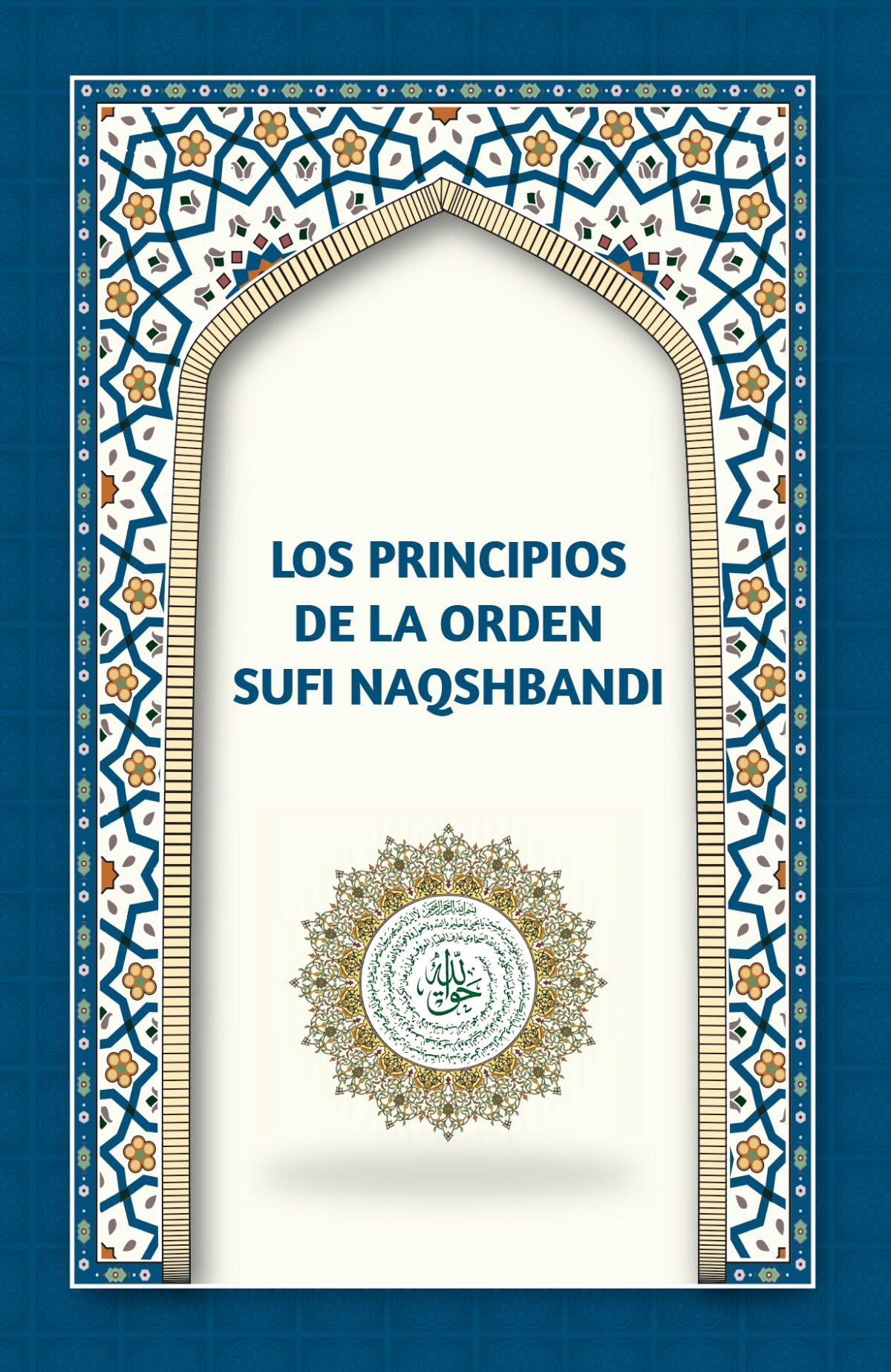 Portada del libro Los principios de la orden sufí Naqshbandi de Naqshband Bahauddin et al.