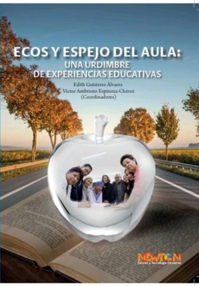 Ecos y Espejo Del Aula:Una Urdimbre De Experiencias Educativas