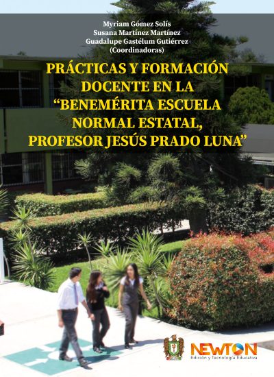 Prácticas y Formación Docente en la Benemerita Escuela Normal Estatal, Prof. Jesús Prado Luna.