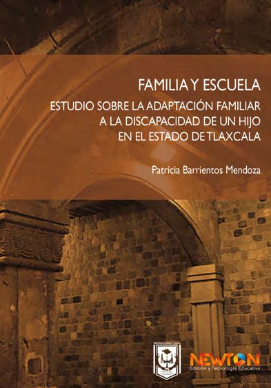 FAMILIA Y ESCUELA: ESTUDIO SOBRE LA ADAPTACIÓN FAMILIAR A LA DISCAPACIDAD DE UN HIJO EN EL ESTADO DE TLAXCALA