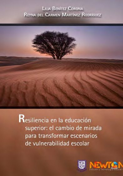 Portada del libro RESILIENCIA EN LA EDUCACIÓN SUPERIOR: EL CAMBIO DE MIRADA PARA TRANSFORMAR ESCENARIOS DE VULNERABILIDAD ESCOLAR de Lilia Benítez Corona, Reyna del Carmen Martínez Rodríguez
