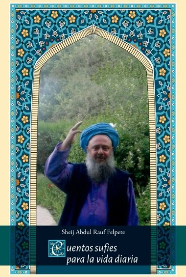 Portada del libro CUENTOS SUFÍES PARA LA VIDA DIARIA de Abdul Rauf Felpete