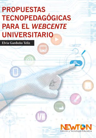 Portada del libro PROPUESTAS TECNOPEDAGÓGICAS PARA EL WEBCENTE UNIVERSITARIO de Elvía Garduño Teliz