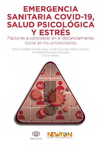 Portada del libro EMERGENCIA SANITARIA COVID-19, SALUD PISCOLÓGICA Y ESTRÉS. FACTORES A CONSIDERAR EN EL DISTANCIAMIENTO SOCIAL EN LOS UNIVERSITARIOS de Rocío Elizabeth Duarte Ayala, Ángel Eduardo Velasco Rojano, Ana Sofía…