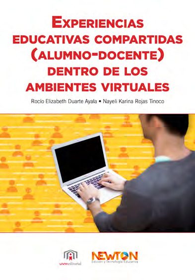EXPERIENCIAS EDUCATIVAS COMPARTIDAS (ALUMNO-DOCENTE) DENTRO DE LOS AMBIENTES VIRTUALES