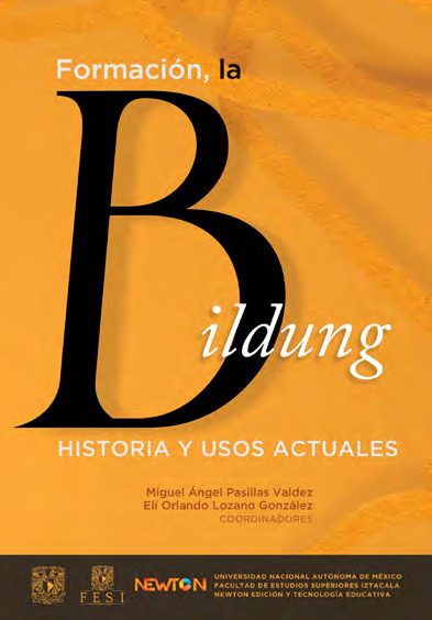 Portada del libro FORMACIÓN, LA BILDUNG. HISTORIA Y USOS ACTUALES. de Miguel Angel Pasillas Valdez, Elí Orlando Lozano González (Coordinador…