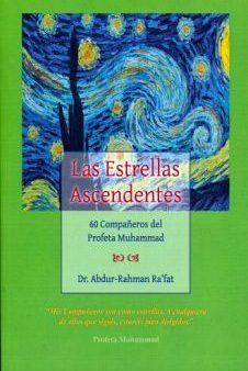Portada del libro LAS ESTRELLAS ASCENDENTES 60 COMPAÑEROS DEL PROFETA MUHAMMAD de Dr. Abdur-Rahman Rafat