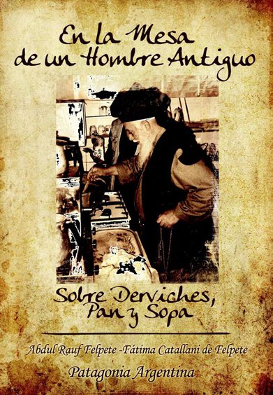 Portada del libro EN LA MESA DE UN HOMBRE ANTIGUO. SOBRE DERVICHES PAN Y SOPA de Abdul Rauf Felpete et al.