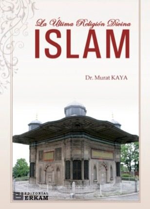 Portada del libro La última religión divina. Islam de Kaya Murat