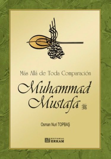 Portada del libro Mas allá de toda comparación Muhammad Mustafa de Topbas Osman Nuri