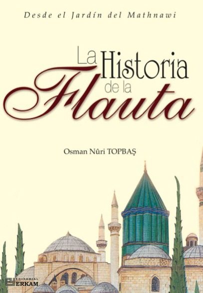 Portada del libro La historia de la flauta. Desde el jardín del Mathnawi de Topbas Osman Nuri